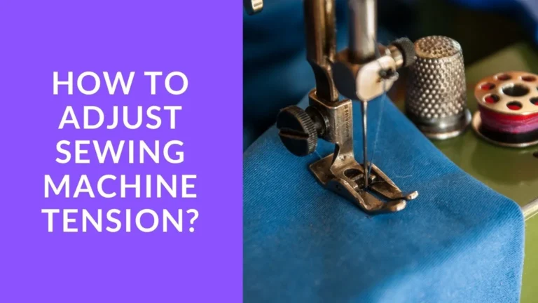 How to Adjust Sewing Machine Tension