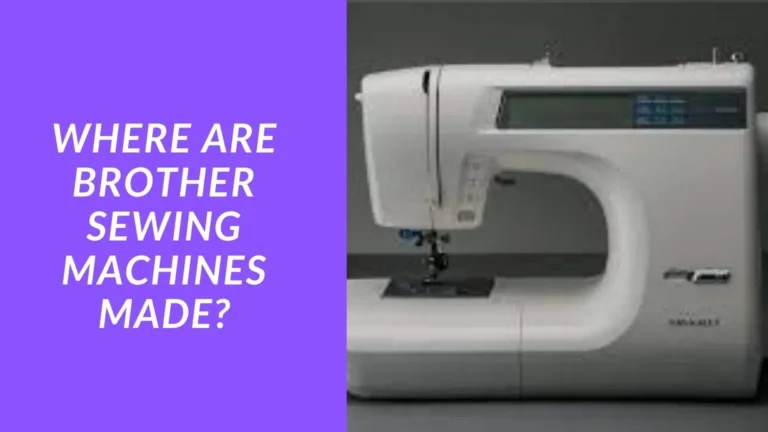 Where are Brother Sewing Machines Made