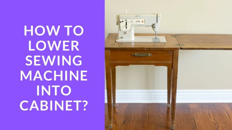 How to Lower Sewing Machine Into Cabinet